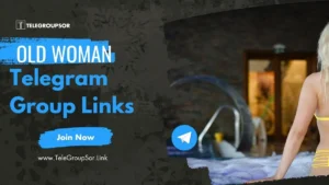 Old Woman Telegram Group Link 2026